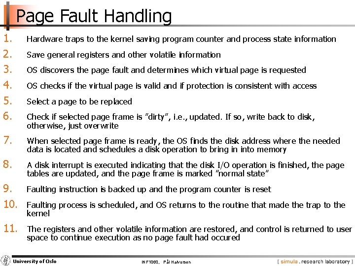 Page Fault Handling 1. Hardware traps to the kernel saving program counter and process