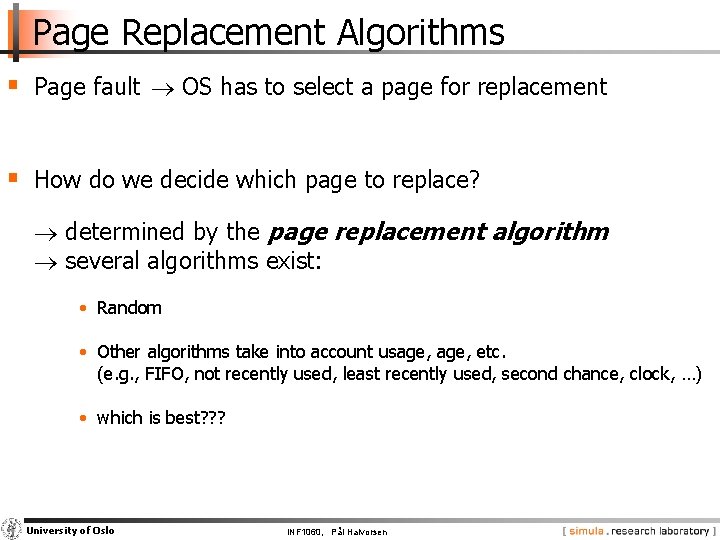 Page Replacement Algorithms § Page fault OS has to select a page for replacement