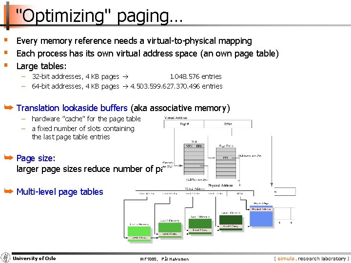 "Optimizing" paging… § Every memory reference needs a virtual-to-physical mapping § Each process has