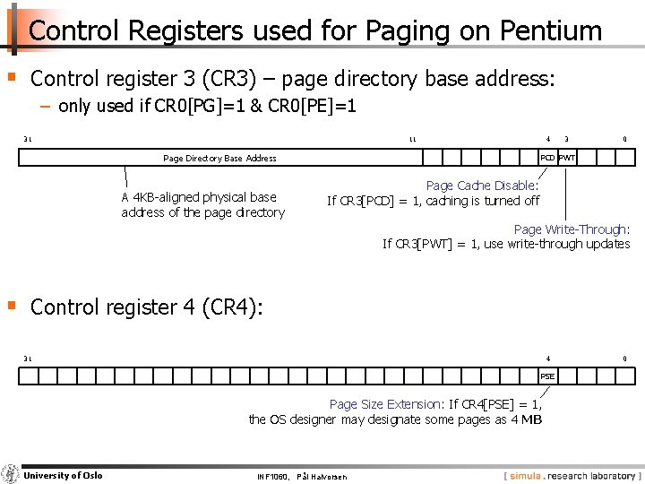 Control Registers used for Paging on Pentium § Control register 3 (CR 3) –
