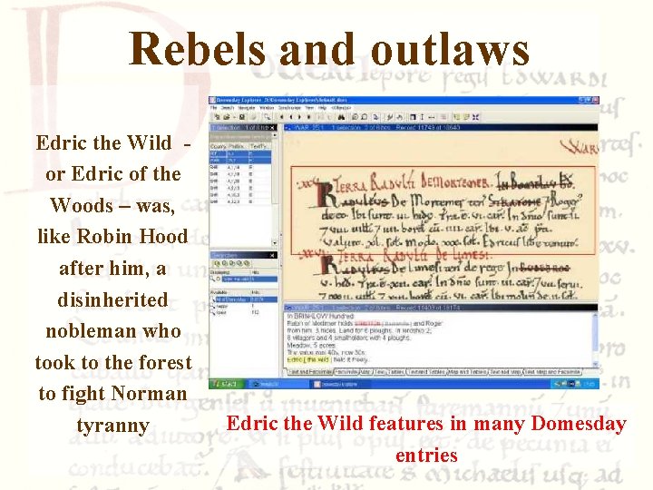 Rebels and outlaws Edric the Wild or Edric of the Woods – was, like