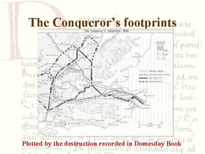 The Conqueror’s footprints Plotted by the destruction recorded in Domesday Book 