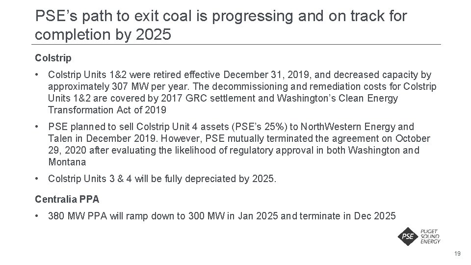 PSE’s path to exit coal is progressing and on track for completion by 2025 PSE’s path to exit coal is progressing and on track for completion by 2025