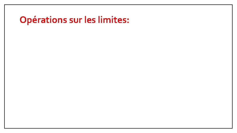 Opérations sur les limites: 