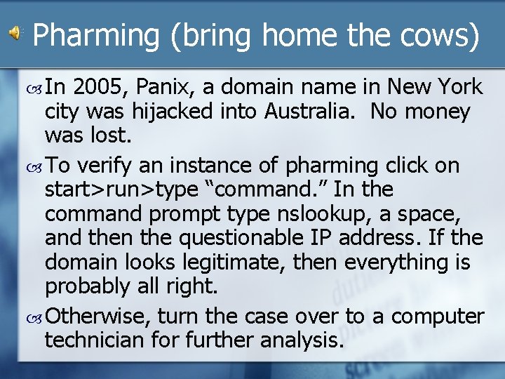 Pharming (bring home the cows) In 2005, Panix, a domain name in New York