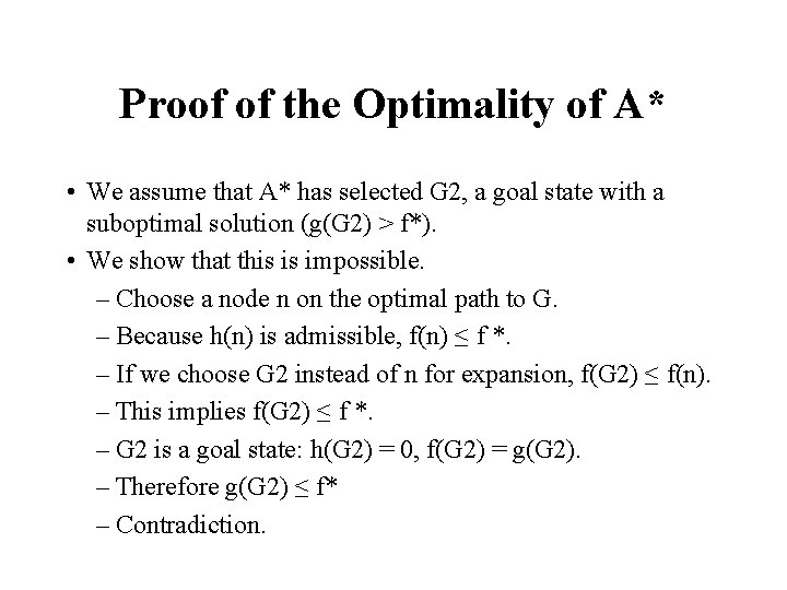 Proof of the Optimality of A* • We assume that A* has selected G