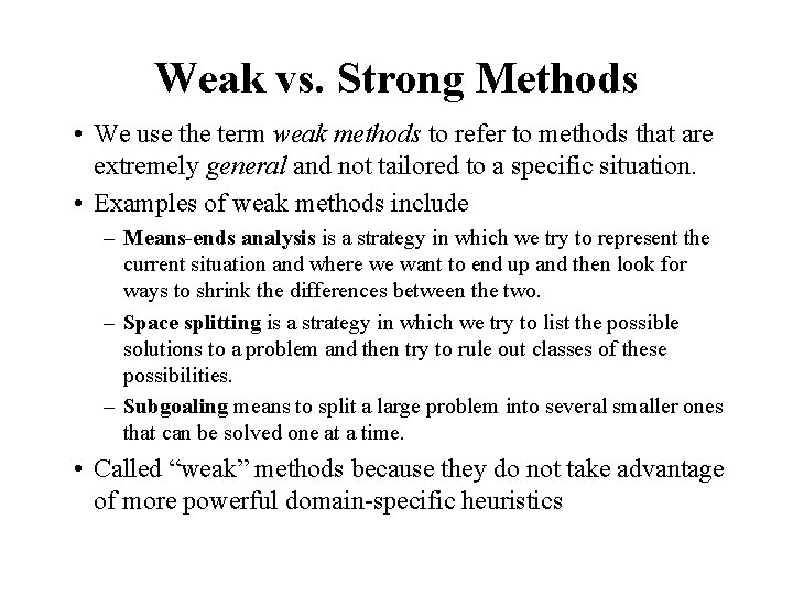 Weak vs. Strong Methods • We use the term weak methods to refer to