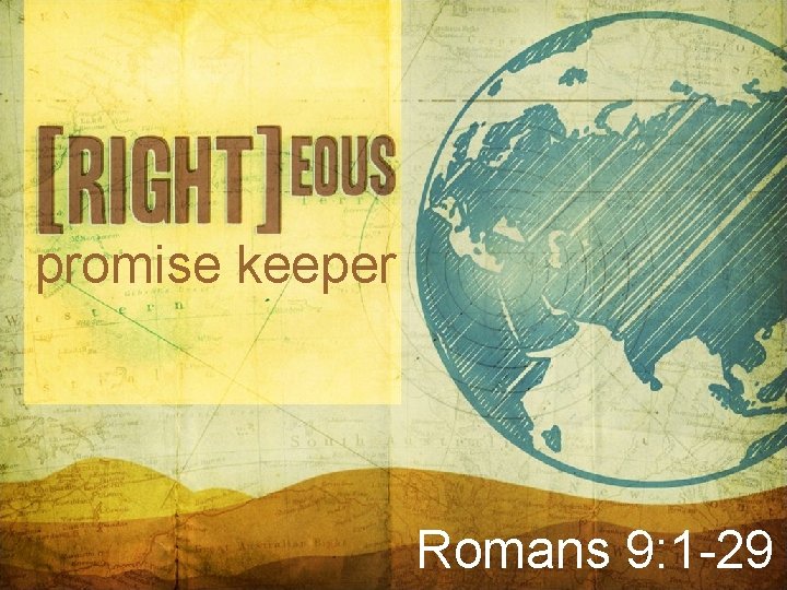 promise keeper Romans 9: 1 -29 