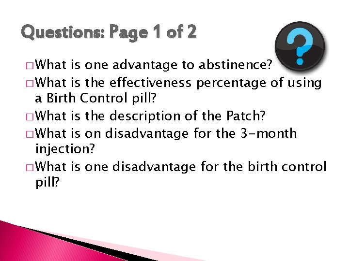 Questions: Page 1 of 2 � What is one advantage to abstinence? � What