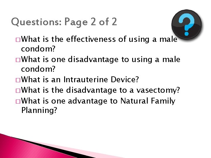 Questions: Page 2 of 2 � What is the effectiveness of using a male