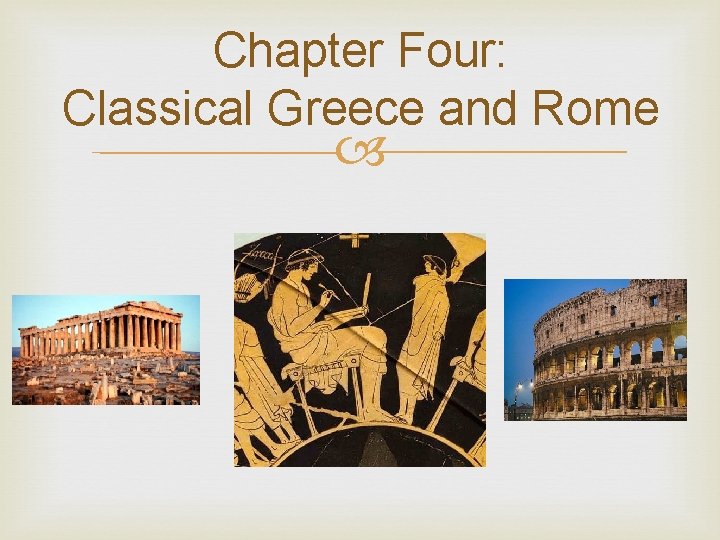 Chapter Four: Classical Greece and Rome 