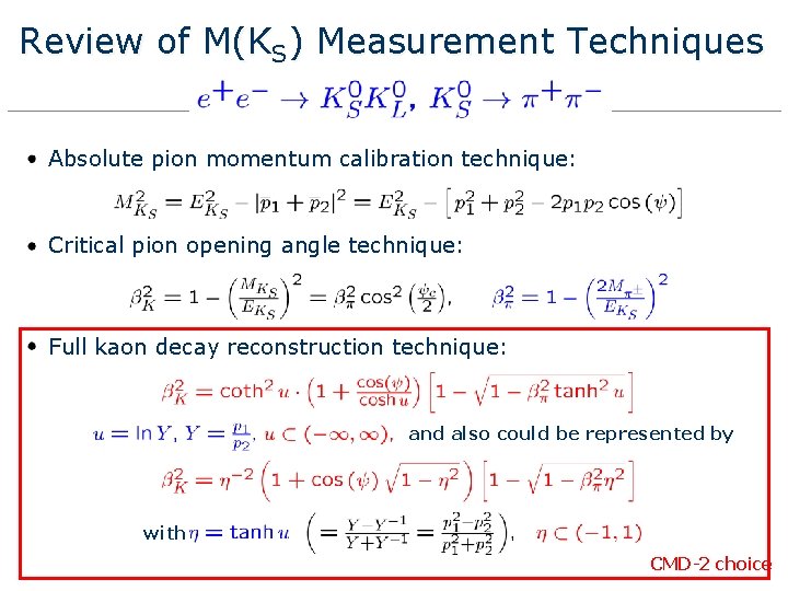 Review of M(KS) Measurement Techniques Absolute pion momentum calibration technique: Critical pion opening angle