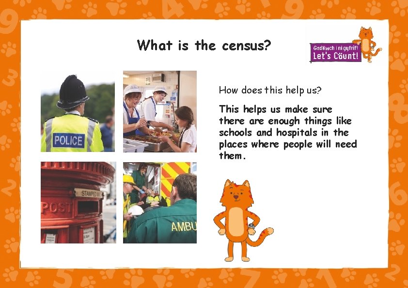 What is the census? How does this help us? This helps us make sure