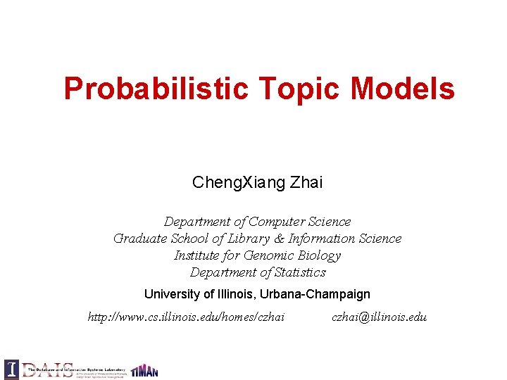 Probabilistic Topic Models Cheng. Xiang Zhai Department of Computer Science Graduate School of Library