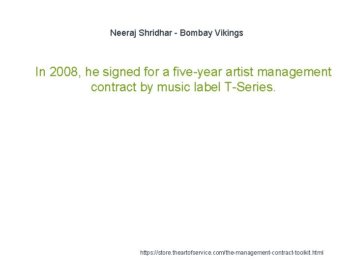 Neeraj Shridhar - Bombay Vikings 1 In 2008, he signed for a five-year artist