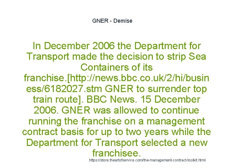 GNER - Demise In December 2006 the Department for Transport made the decision to