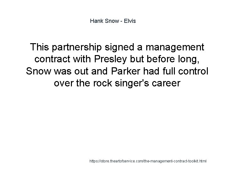 Hank Snow - Elvis 1 This partnership signed a management contract with Presley but