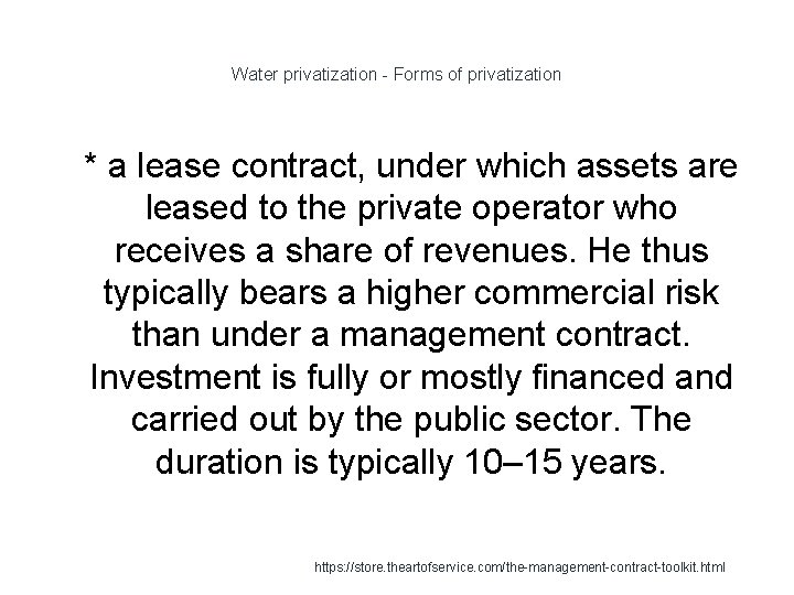 Water privatization - Forms of privatization 1 * a lease contract, under which assets