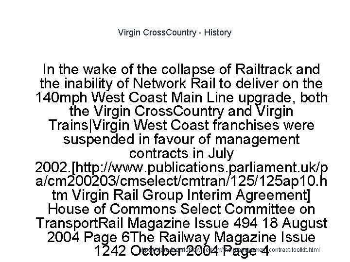 Virgin Cross. Country - History 1 In the wake of the collapse of Railtrack