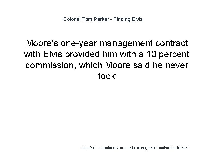 Colonel Tom Parker - Finding Elvis 1 Moore’s one-year management contract with Elvis provided