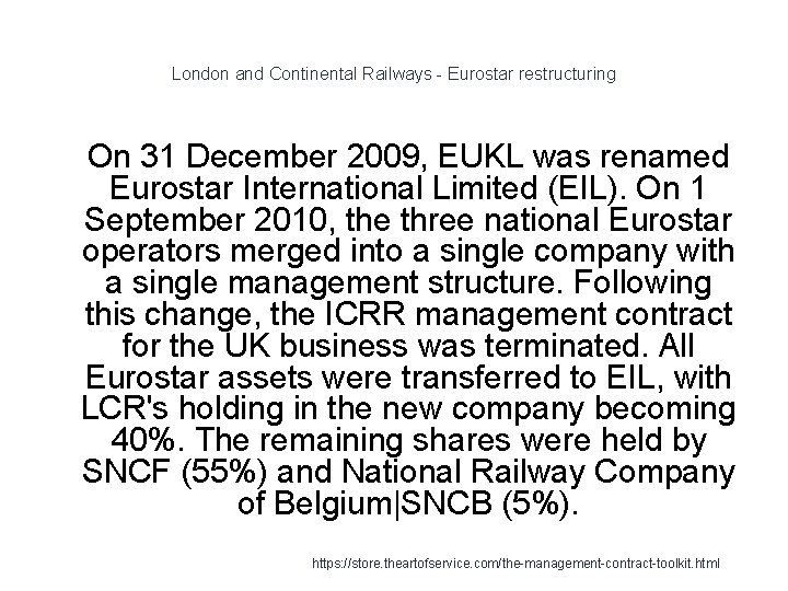 London and Continental Railways - Eurostar restructuring 1 On 31 December 2009, EUKL was