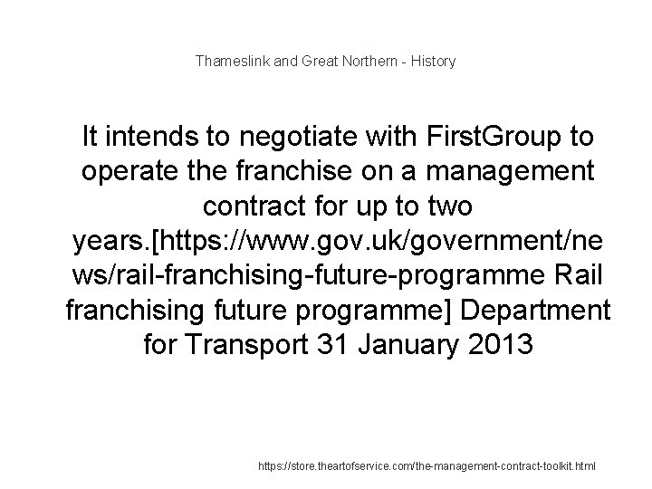 Thameslink and Great Northern - History 1 It intends to negotiate with First. Group