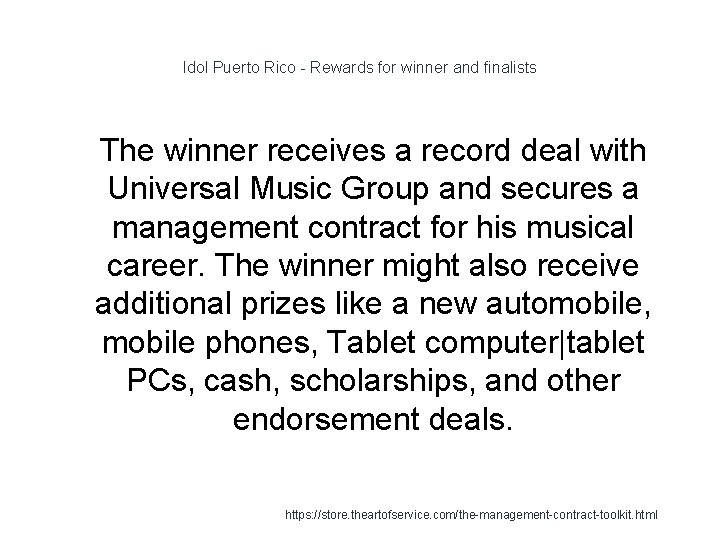 Idol Puerto Rico - Rewards for winner and finalists 1 The winner receives a