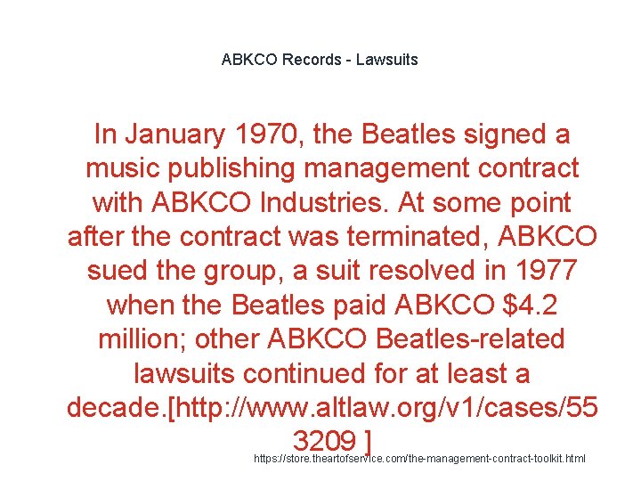 ABKCO Records - Lawsuits In January 1970, the Beatles signed a music publishing management