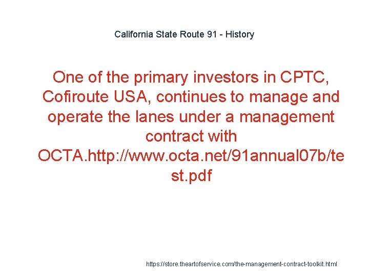 California State Route 91 - History One of the primary investors in CPTC, Cofiroute