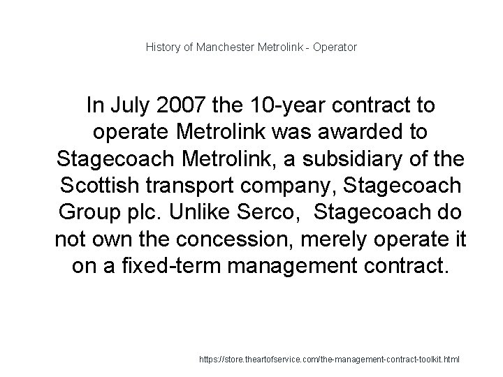 History of Manchester Metrolink - Operator In July 2007 the 10 -year contract to