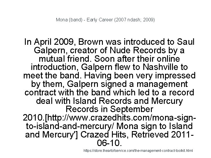 Mona (band) - Early Career (2007 ndash; 2009) 1 In April 2009, Brown was