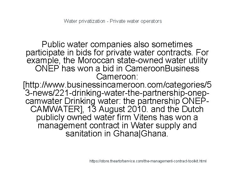 Water privatization - Private water operators Public water companies also sometimes participate in bids