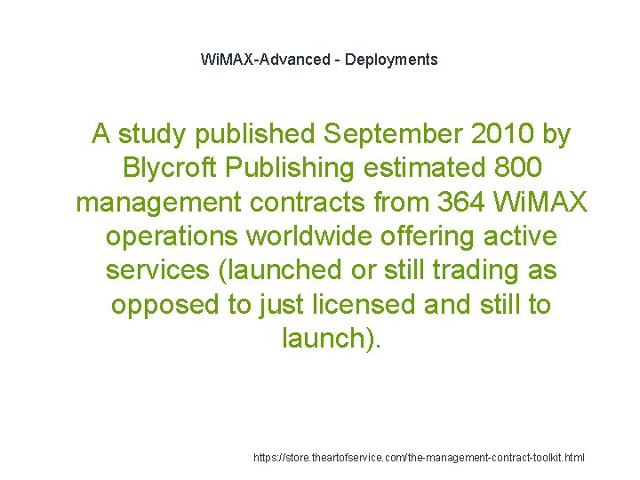 Wi. MAX-Advanced - Deployments 1 A study published September 2010 by Blycroft Publishing estimated