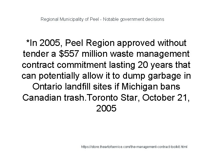 Regional Municipality of Peel - Notable government decisions 1 *In 2005, Peel Region approved