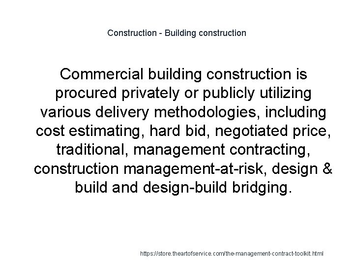 Construction - Building construction Commercial building construction is procured privately or publicly utilizing various