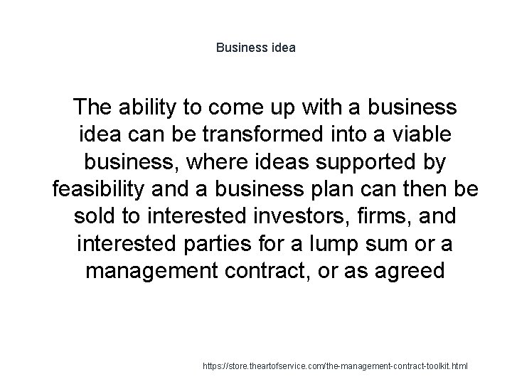 Business idea The ability to come up with a business idea can be transformed