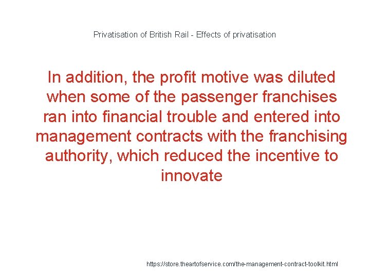 Privatisation of British Rail - Effects of privatisation In addition, the profit motive was
