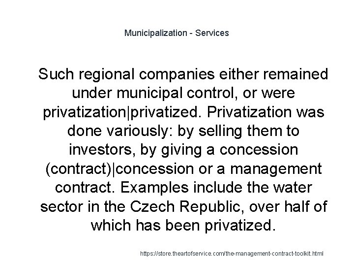 Municipalization - Services 1 Such regional companies either remained under municipal control, or were