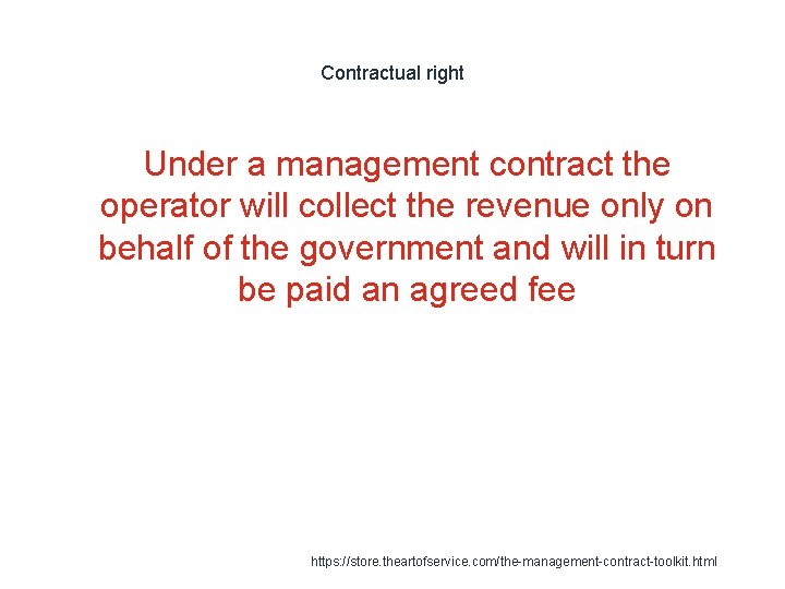 Contractual right Under a management contract the operator will collect the revenue only on