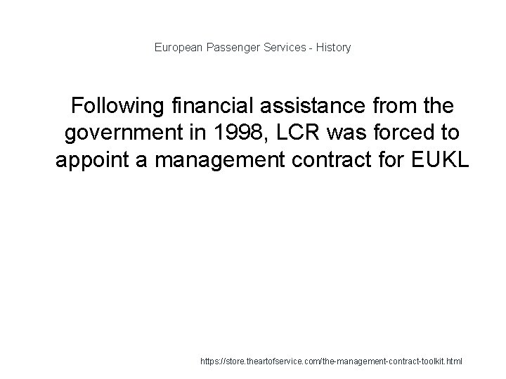 European Passenger Services - History 1 Following financial assistance from the government in 1998,