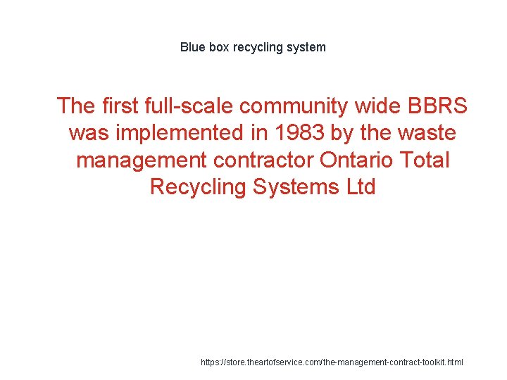 Blue box recycling system 1 The first full-scale community wide BBRS was implemented in