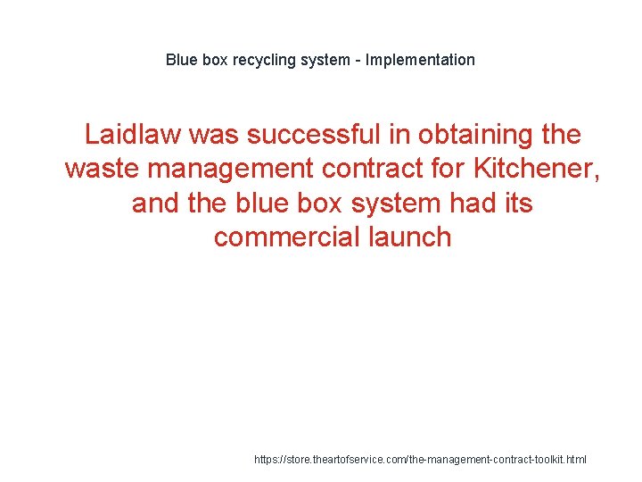 Blue box recycling system - Implementation 1 Laidlaw was successful in obtaining the waste