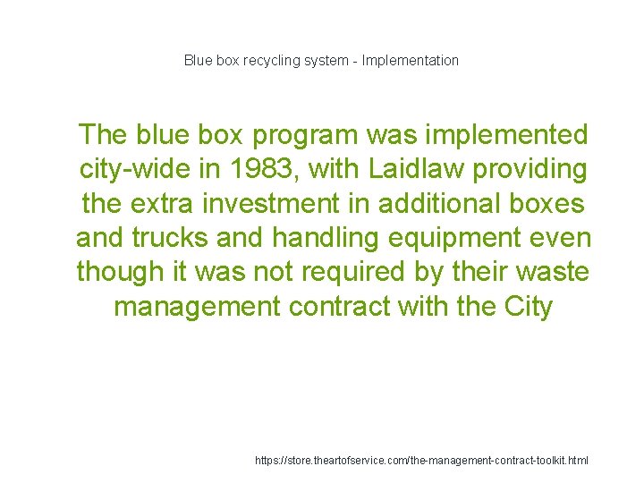 Blue box recycling system - Implementation 1 The blue box program was implemented city-wide