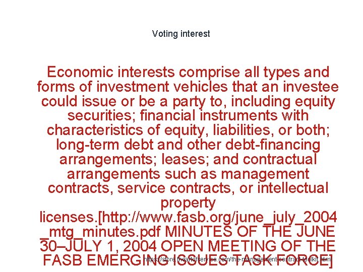 Voting interest 1 Economic interests comprise all types and forms of investment vehicles that