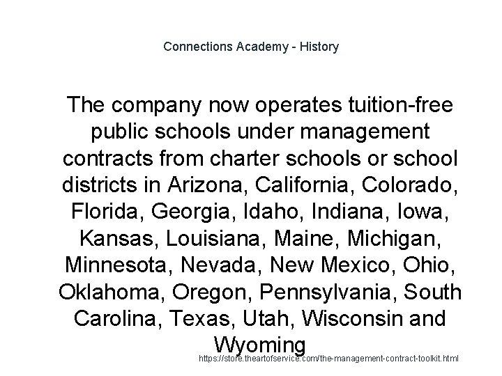 Connections Academy - History 1 The company now operates tuition-free public schools under management