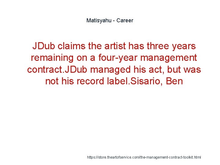 Matisyahu - Career 1 JDub claims the artist has three years remaining on a