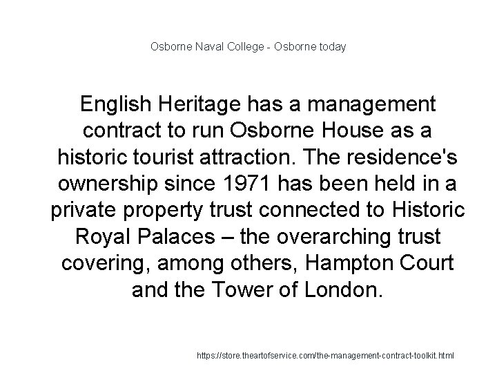 Osborne Naval College - Osborne today English Heritage has a management contract to run