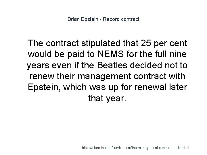Brian Epstein - Record contract 1 The contract stipulated that 25 per cent would