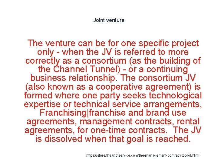 Joint venture 1 The venture can be for one specific project only - when