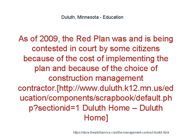 Duluth, Minnesota - Education 1 As of 2009, the Red Plan was and is